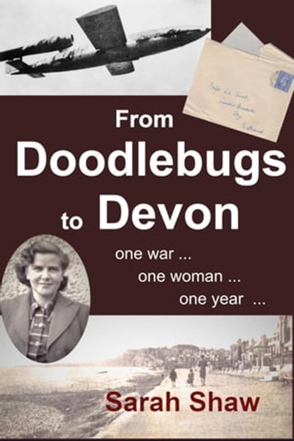 From Doodlebugs to Devon, Sarah O Shaw - Ebook - 9798223011910