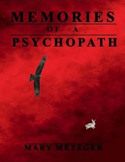 Memories of a Psychopath, Mary Metzger - Ebook - 9798223012160