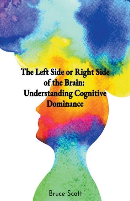 The Left Side or Right Side of the Brain, Tracy Scott - Paperback - 9798223018582
