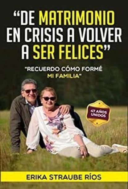De matrimonio en crisis a volver a ser felices, Erika Straube Rios - Ebook - 9798223019114