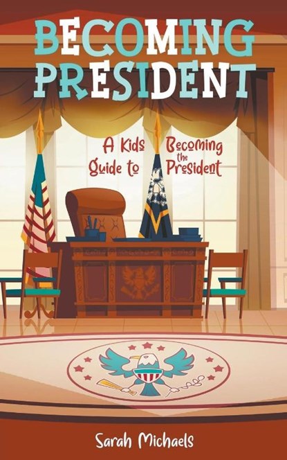 Becoming President, Sarah Michaels - Paperback - 9798223021872