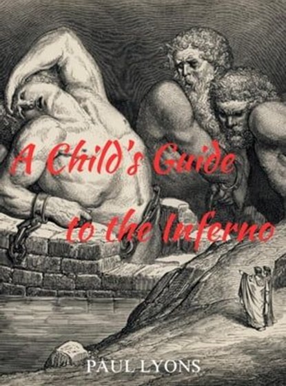 A Child's Guide to the Inferno, PAUL LYONS - Ebook - 9798223024354