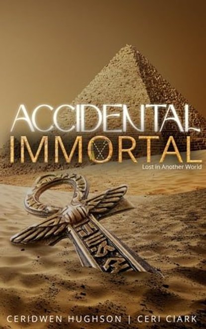 Accidental Immortal: Lost in Another World, Ceridwen Hughson ; Ceri Clark - Ebook - 9798223026884