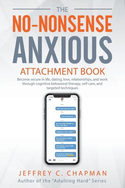 The No Nonsense Anxious Attachment Book, Jeffrey C. Chapman - Paperback - 9798223033066