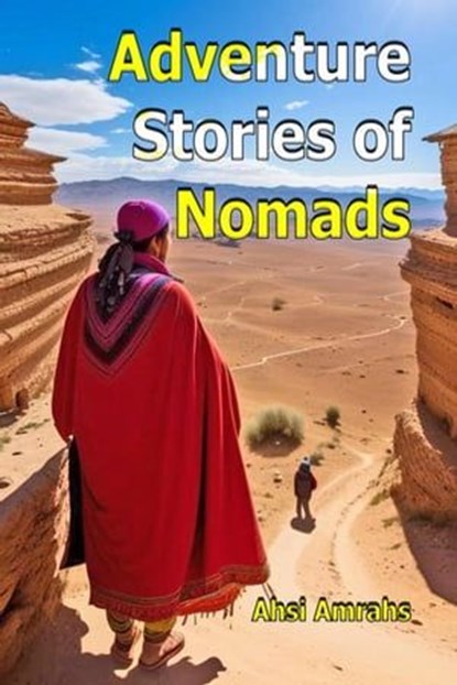 Adventure Stories of Nomads, Ahsi Amrahs - Ebook - 9798223033424