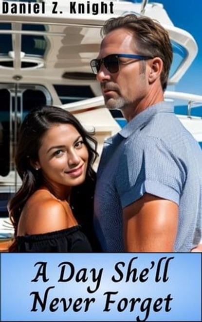 A Day She'll Never Forget, Daniel Z. Knight - Ebook - 9798223034957