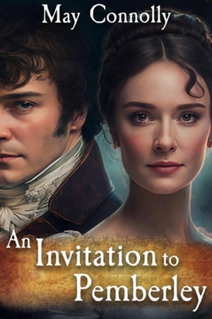 An Invitation to Pemberley: A Pride and Prejudice Variation, May Connolly - Ebook - 9798223036081