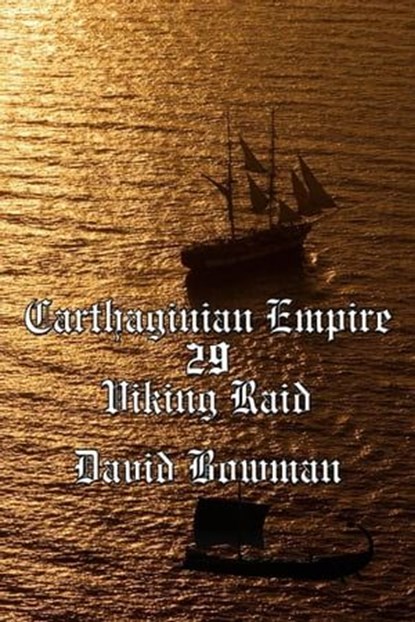 Carthaginian Empire Episode 29 - Viking Raid, David Bowman - Ebook - 9798223037149