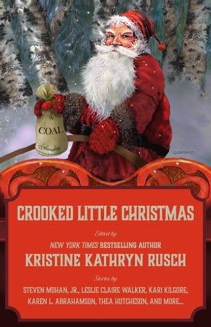Crooked Little Christmas, Kristine Kathryn Rusch ; Laura Ware ; Lauren Lang ; Steven Mohan, Jr. ; Kari Kilgore ; Leslie Claire Walker ; Filip Wiltgren ; Kelsey Hutton ; Karen L. Abrahamson ; Irette Y. Patterson ; Liz Lazo ; Thea Hutcheson - Ebook - 9798223042242