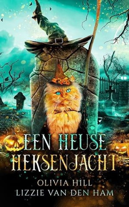Een heuse heksenjacht, Olivia Hill ; Lizzie van den Ham - Ebook - 9798223042341