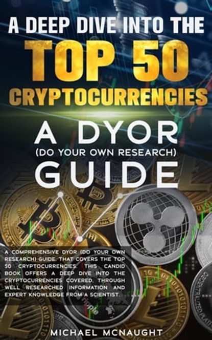 A Deep Dive Into The Top 50 Cryptocurrencies, Michael McNaught - Ebook - 9798223047506