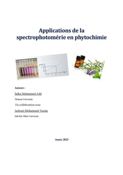 Applications de la spectrophotomérie en phytochimie, Mohammed Adil Selka ; Mohammed Yacine Achouri - Ebook - 9798223064435