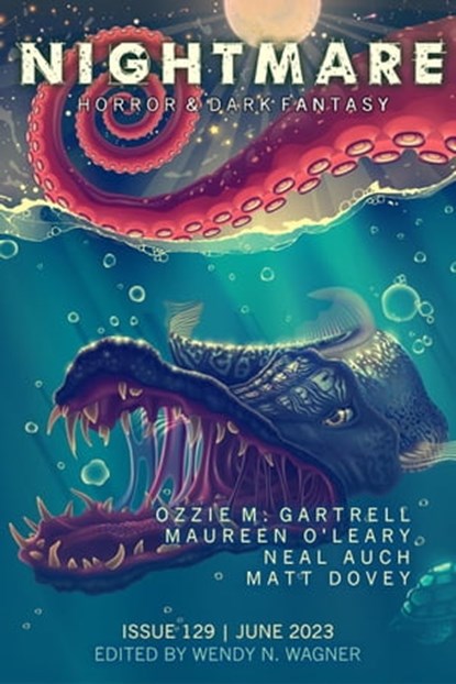 Nightmare Magazine, Issue 129 (June 2023), Wendy N. Wagner - Ebook - 9798223064701
