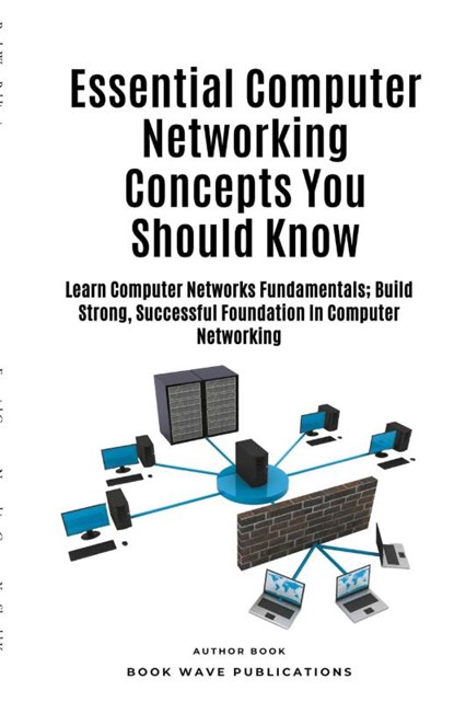Essential Computer Networking Concepts You Should Know, Book Wave Publications - Paperback - 9798223065562
