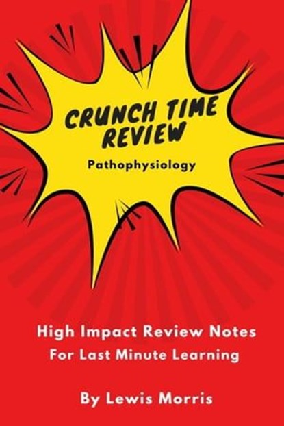 Crunch Time Review for Pathophysiology, Lewis Morris - Ebook - 9798223069003