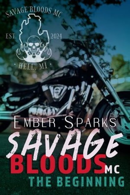 Savage Bloods MC: The Beginning, Ember Sparks - Ebook - 9798223080121