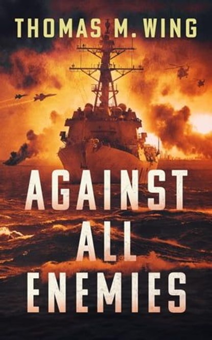 Against All Enemies, Thomas M. Wing - Ebook - 9798223093282