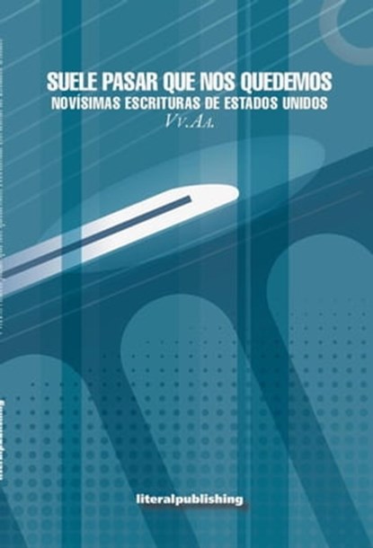 Suele pasar que nos quedemos, Grace P. Bedoya ; Lissete Juárez ; Lucía Charry ; Carlos Ortega ; H.M. Chejab ; Amarilis Vega ; María Cristina Manrique ; Abigail Duarte ; Alex Guerra ; María Elisa Peralta ; Lázaro Guzmán ; Lourdes González ; Leslie Gauna ; Leonardo González ; María Quir - Ebook - 9798223095422