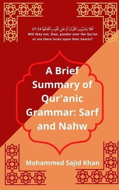 A Brief Summary of Qur'anic Grammar: Sarf and Nahw, Mohammed Sajid Khan - Ebook - 9798223102724