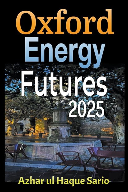 Oxford Energy Futures 2025, Azhar Ul Haque Sario - Paperback - 9798223106906