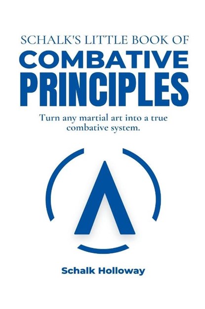 Schalk's Little Book of Combative Principles, Schalk Holloway - Paperback - 9798223107095