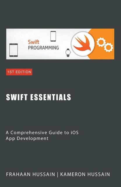 Swift Essentials, Kameron Hussain ; Frahaan Hussain - Paperback - 9798223120520