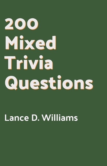 200 Mixed Trivia Questions, Lance D Williams - Paperback - 9798223125426