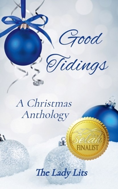 Good Tidings - A Christmas Anthology, Nancy Ness ; Sarah Soon ; Linda Sammaritan - Paperback - 9798223127246