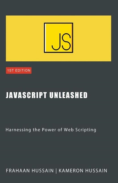 JavaScript Unleashed, Kameron Hussain ; Frahaan Hussain - Paperback - 9798223134053