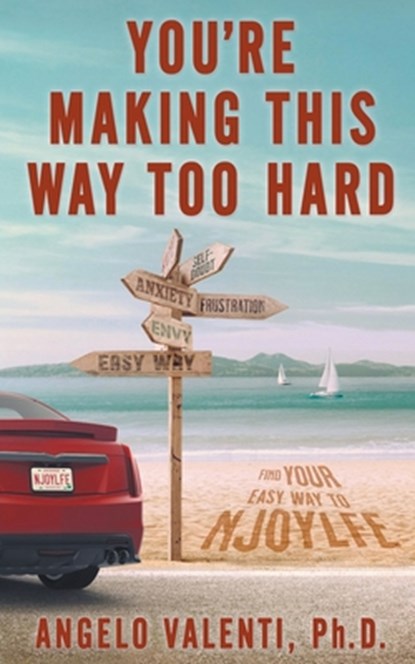 You're Making This Way Too Hard, Angelo Valenti - Paperback - 9798223134923