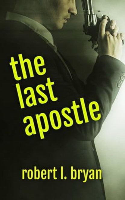 The Last Apostle, robert l. bryan - Ebook - 9798223141129