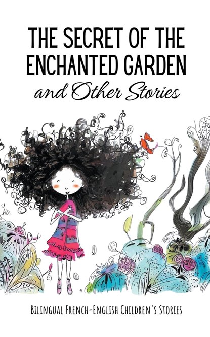 The Secret of the Enchanted Garden and Other Stories, Coledown Bilingual Books - Paperback - 9798223144953