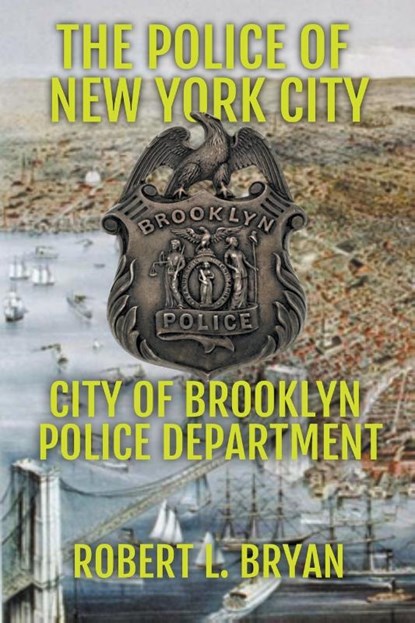 CITY OF BROOKLYN POLICE DEPARTMENT, Robert L. Bryan - Paperback - 9798223146810