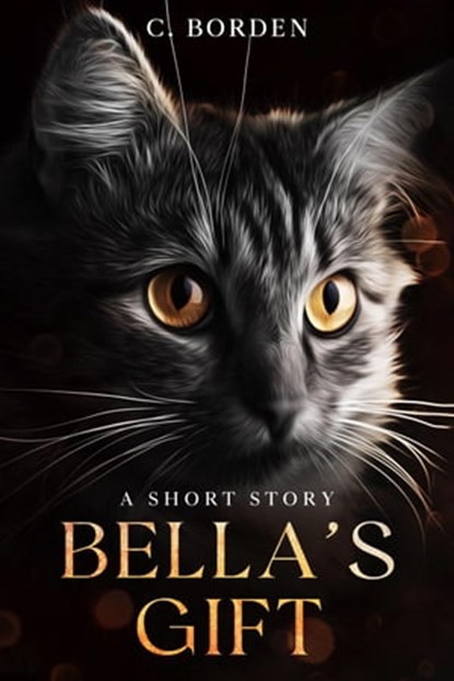 Bella's Gift, C. Borden - Ebook - 9798223147206