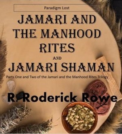 Jamari and the Manhood Rites Parts 1 and 2, R. Roderick Rowe - Ebook - 9798223151869