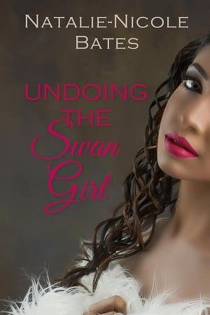 Undoing the Swan Girl, Natalie-Nicole Bates - Ebook - 9798223160663