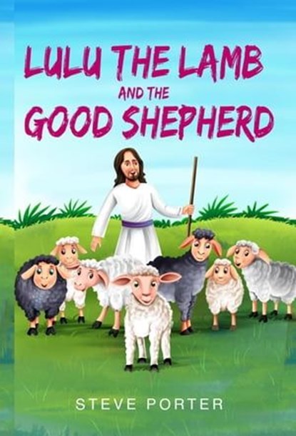 Lulu the Lamb and the Good Shepherd, Steve Porter - Ebook - 9798223171997