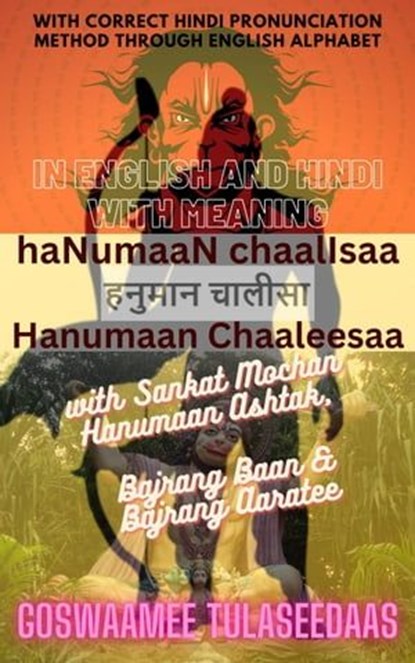 Hanumaan Chaaleesaa, Sankat Mochan Hanumaan Ashtak & Bajrang Baan of Goswami Tulsidas with Bajrang Aaratee In English and Hindi with Meaning, Anurag Pandey - Ebook - 9798223182825
