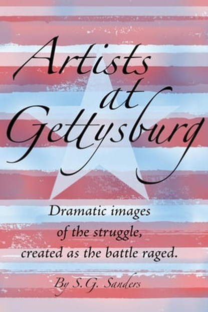 Artists at Gettysburg, Steven G. Sanders - Ebook - 9798223187943