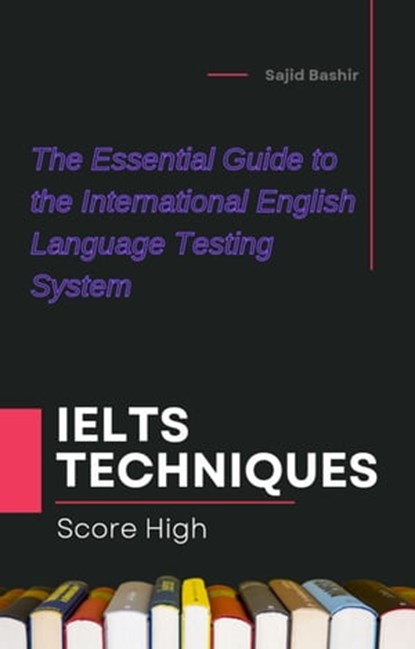 IELTS Techniques, Sajid Bashir - Ebook - 9798223191032