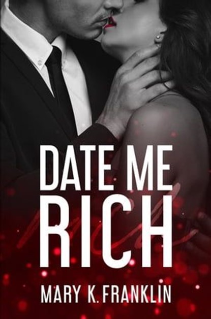 Date Me Rich, Mary K. Franklin - Ebook - 9798223191957