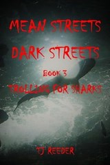 Mean Streets, Dark Streets Book 3: Trolling for Sharks - TJ Reeder - 9798223198307
