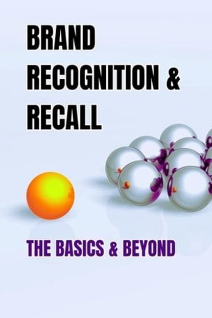 Brand Recognition & Recall: The Basics & Beyond, Anpar Insights - Ebook - 9798223204879