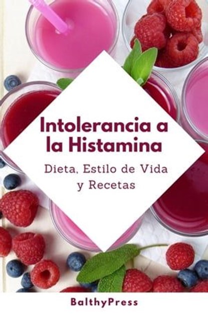 Intolerancia a la Histamina, BalthyPress - Ebook - 9798223204954