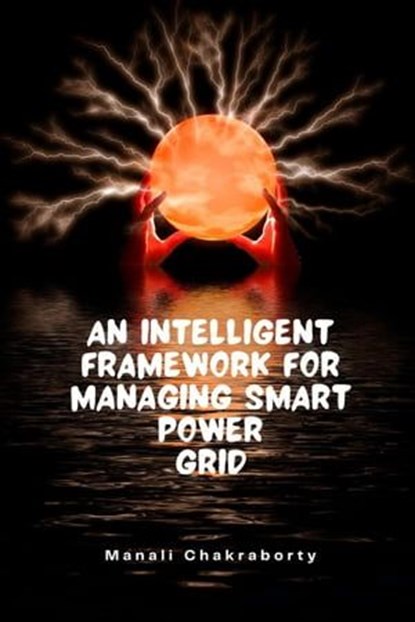 An Intelligent Framework for Smart Power Grid, Manali Chakraborty - Ebook - 9798223205357
