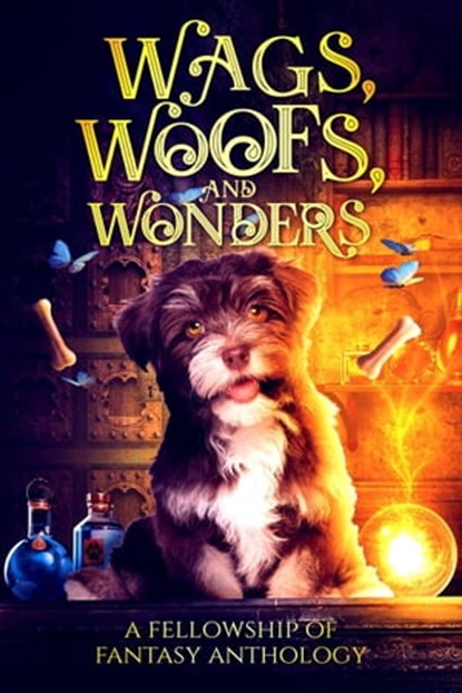 Wags, Woofs, and Wonders, Selina R. Gonzalez ; E. J. Kitchens ; A. J. Bakke ; Brianna Tibbetts ; Hailey Huntington ; Laura L. Zimmerman ; Sarah Pennington ; Amber Gabriel - Ebook - 9798223206606