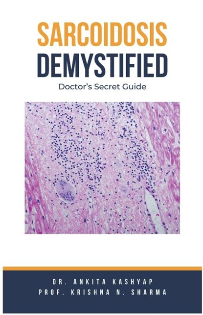 Sarcoidosis Demystified, Ankita Kashyap ; Krishna N. Sharma - Paperback - 9798223206682