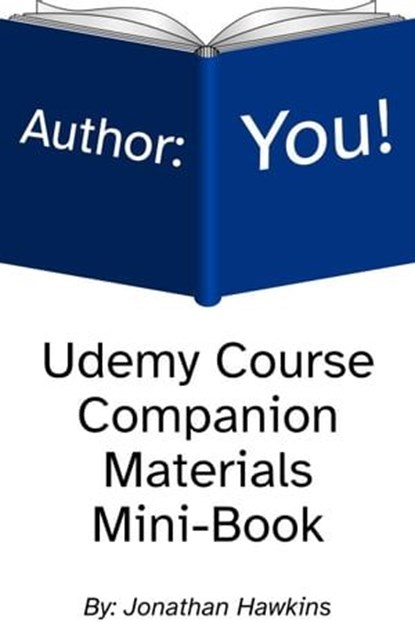 Author: You! Udemy Course Companion Materials Mini-Book, Jonathan Hawkins - Ebook - 9798223206996