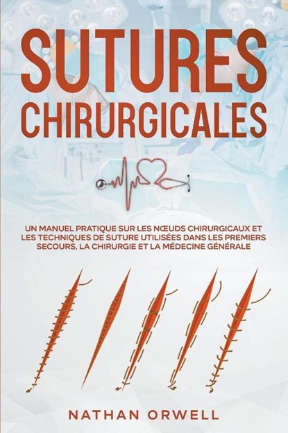 Sutures Chirurgicales, Nathan Orwell - Paperback - 9798223208082