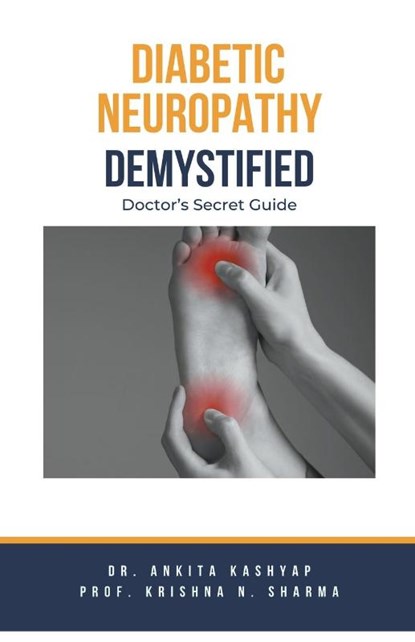 Diabetic Neuropathy Demystified, Ankita Kashyap - Paperback - 9798223220169